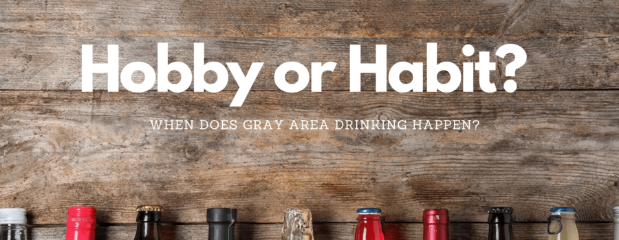 Is Alcohol a Hobby or Habit?