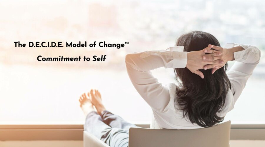 Commitment is the Essential Catalyst in the D.E.C.I.D.E. Model for Change™